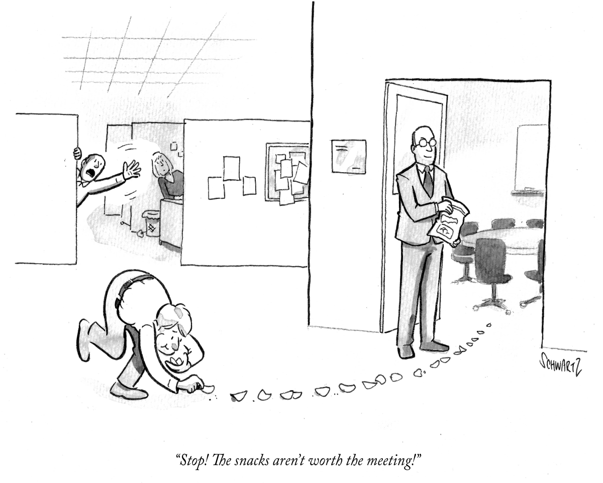 A cartoon of n employee in an office picking up a trail of potato chips meant to lure workers to a meeting. The cartoon has the text that says "Stop! The snacks aren't worth the meeting!"
