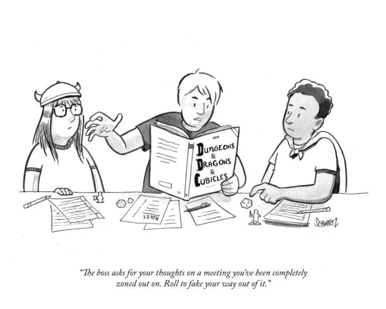 Cartoon of three kids sitting, one reading a book named Dungeons and dragons and cubicles. Quote underneath the graphic says “The boss asks fro your thoughts on a meeting you’ve been completely zoned out on. Roll to fake your way out of it.”